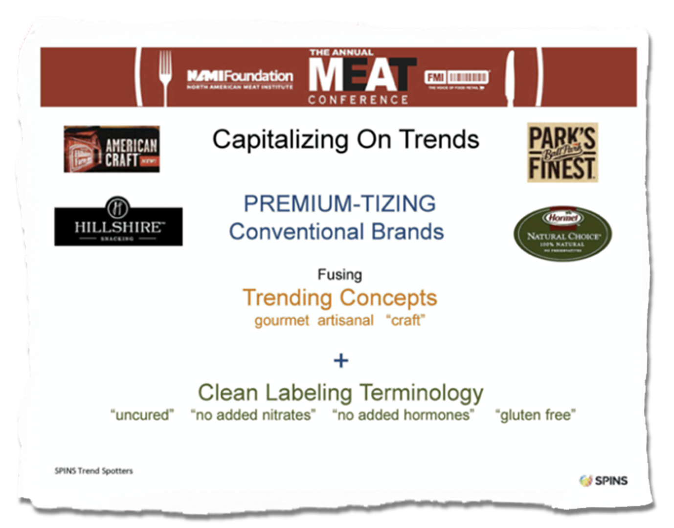 A slide from the annual "Meat Conference" sponsored by the NAMI Foundation and FMI, produced by SPINS. The slide has a red banner on top, and the content says "Capitalizing on trends: premium-tizing conventional brands, fusing trending concepts (gourmet artisinal craft) plus clean labeling terminology (uncured, no added nitrates, no added hormones, gluten free). There are four logos for meat brands including "american craft," "hillshire," "park's finest," and hormel "natural choice."