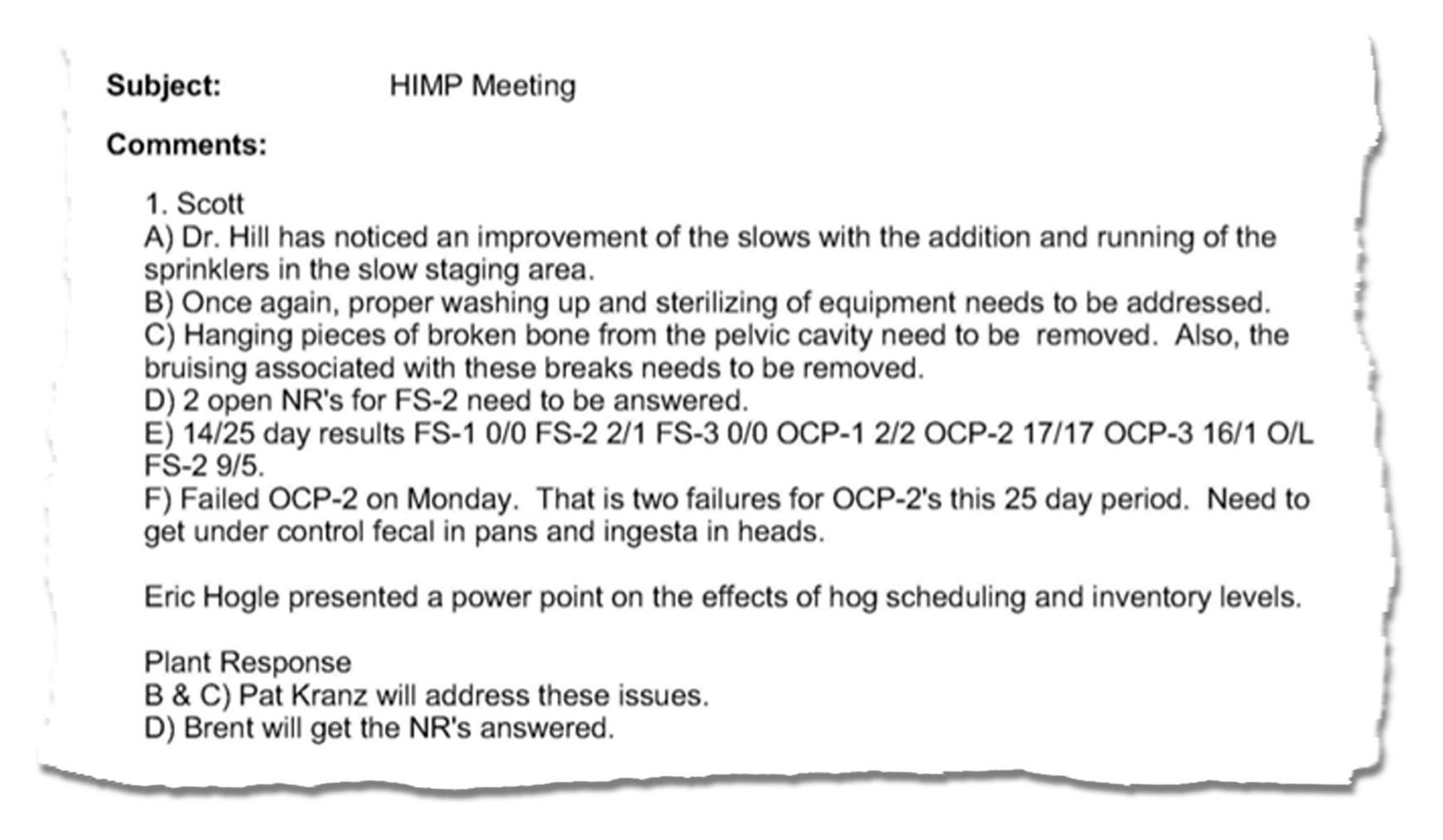 Proceedings from a meeting regarding HIMP (HACCP Inspection Models Project), including notes detailing how washing and sterilizing of equipment needs to be addressed, hanging pieces of broken bone from animal carcasses require removal, open noncompliance reports going unaddressed, and needing "to get under control fecal in pans and ingesta in heads."